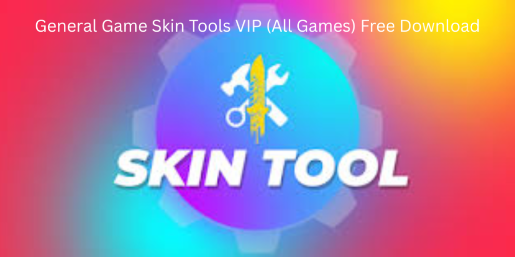 General Game Skin Tools VIP (All Games)